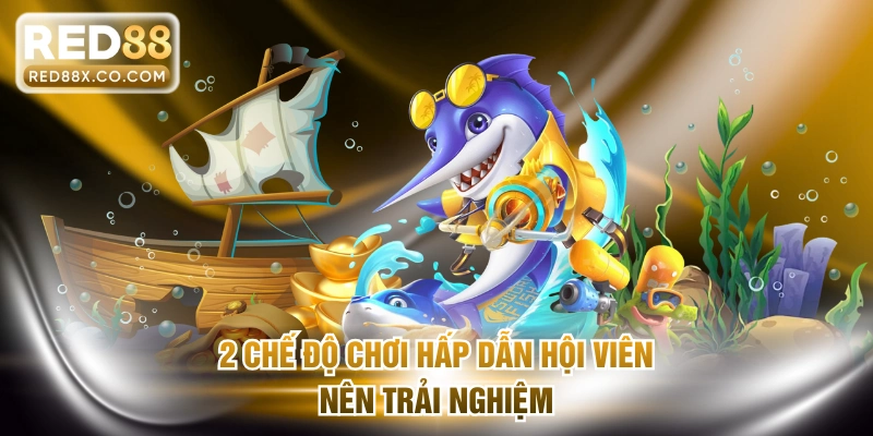 2 chế độ chơi hấp dẫn hội viên nên trải nghiệm