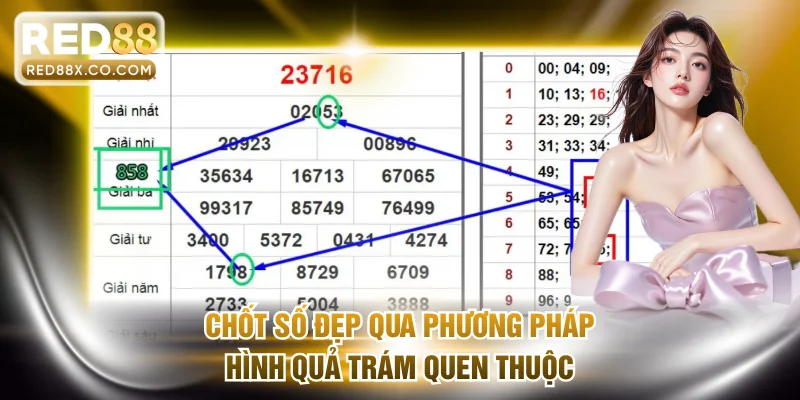 Chốt số đẹp thông qua phương pháp hình quả trám quen thuộc