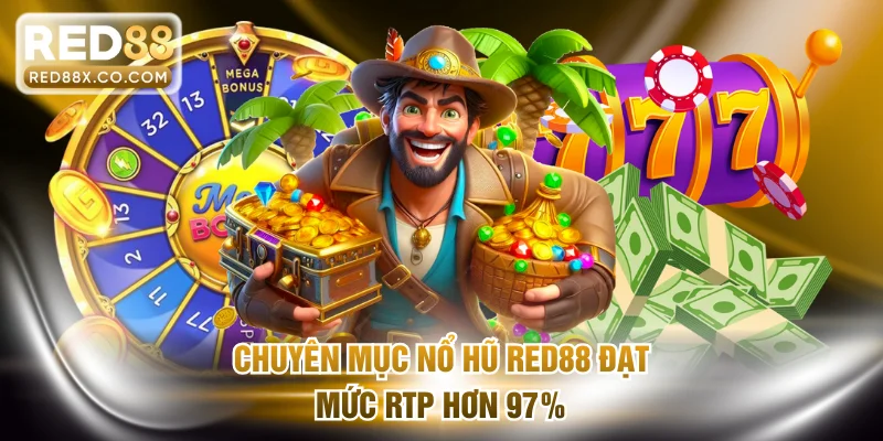 Chuyên mục nổ hũ RED88 đạt mức RTP hơn 97%