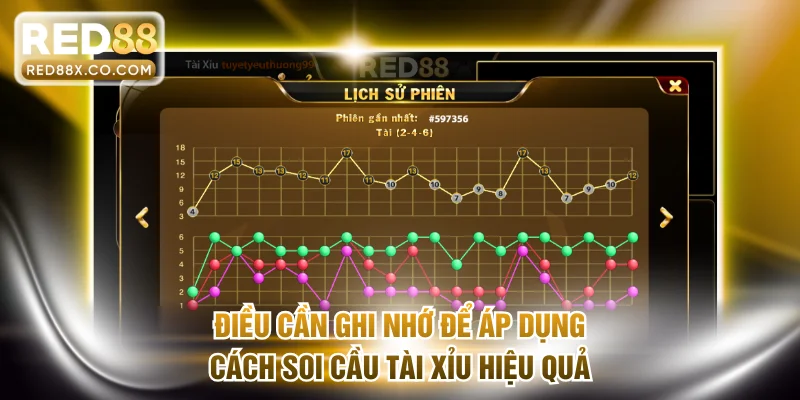 Điều cần ghi nhớ để áp dụng cách soi cầu tài xỉu hiệu quả