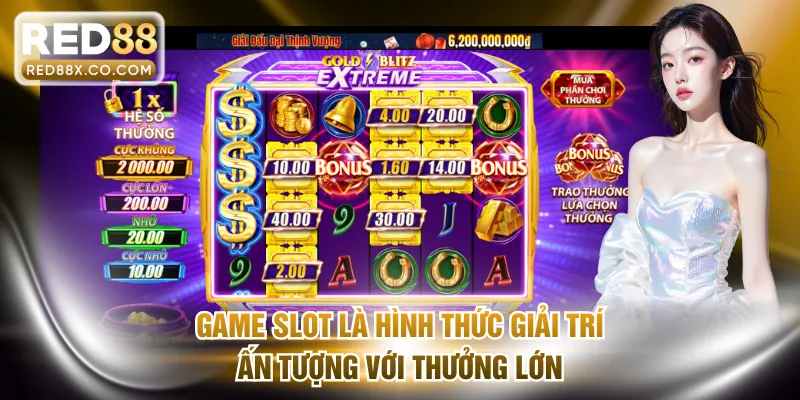 Game slot là hình thức giải trí ấn tượng với thưởng lớn