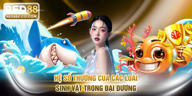 Hệ số thưởng của các loài sinh vật trong đại dương