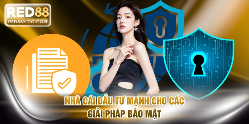 Nhà cái đầu tư mạnh cho các giải pháp bảo mật