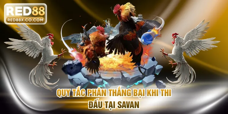 Quy tắc phân thắng bại khi thi đấu tại Savan